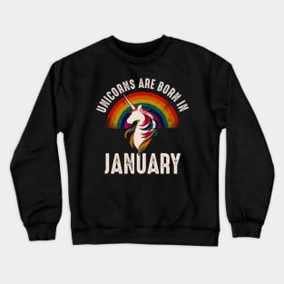 Unicorns Are Born In January Crewneck Sweatshirt